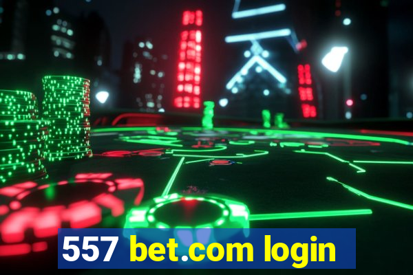 557 bet.com login